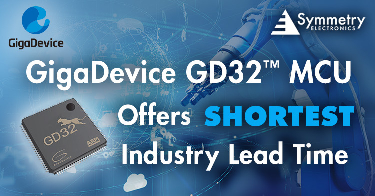 Gigadevice GD32 MCU offers the shortest industry lead time. 