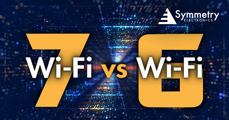 Wi-Fi 7 vs Wi-Fi 6  Symmetry Electronics